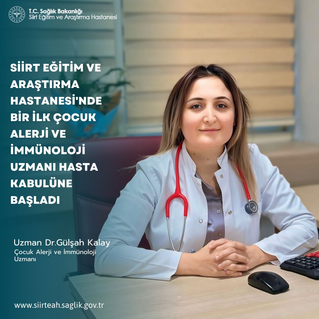 Siirt’te Bir İlk! Eğitim ve Araştırma Hastanesi’nde Çocuk Alerji ve İmmünoloji Uzmanı Göreve Başladı