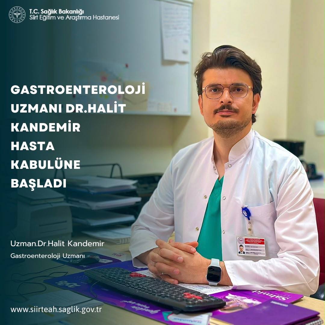 Gastroenteroloji Uzmanı Dr. Halit Kandemir Hastanemizde Hasta Kabulüne Başlamıştır